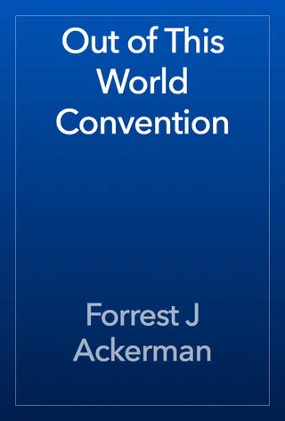 OUT OF THIS WORLD CONVENTION